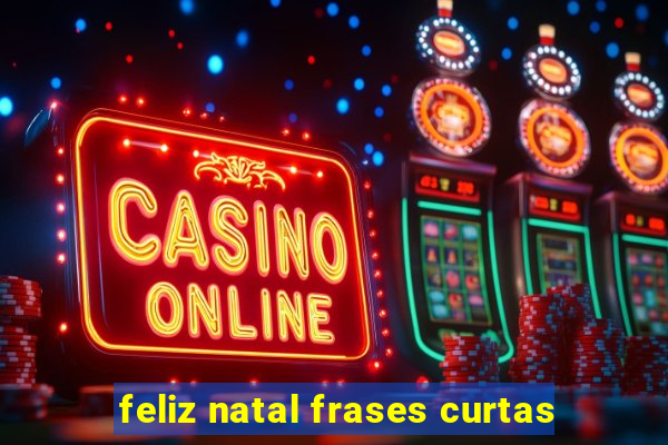 feliz natal frases curtas